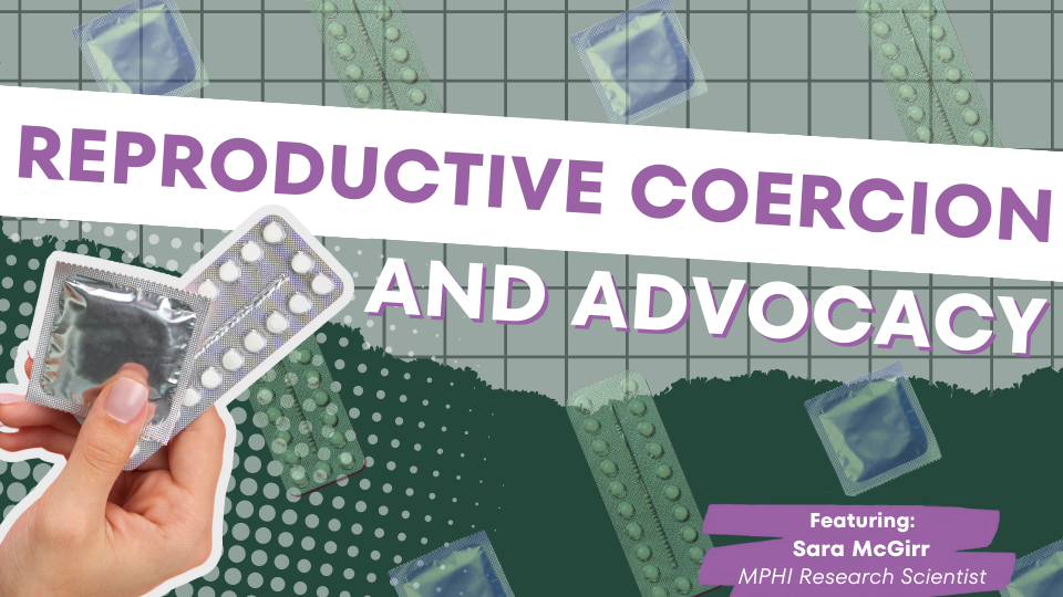 Reproductive Coercion and Advocacy